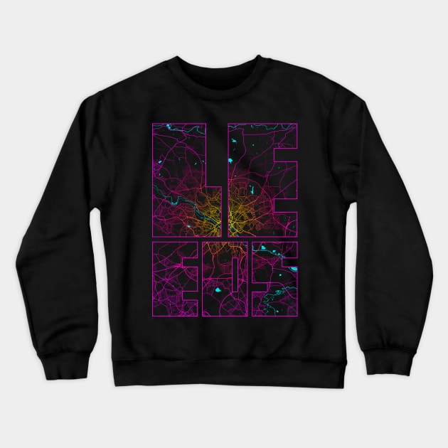 Leeds, England, UK City Map Typography - Neon Crewneck Sweatshirt by deMAP Studio